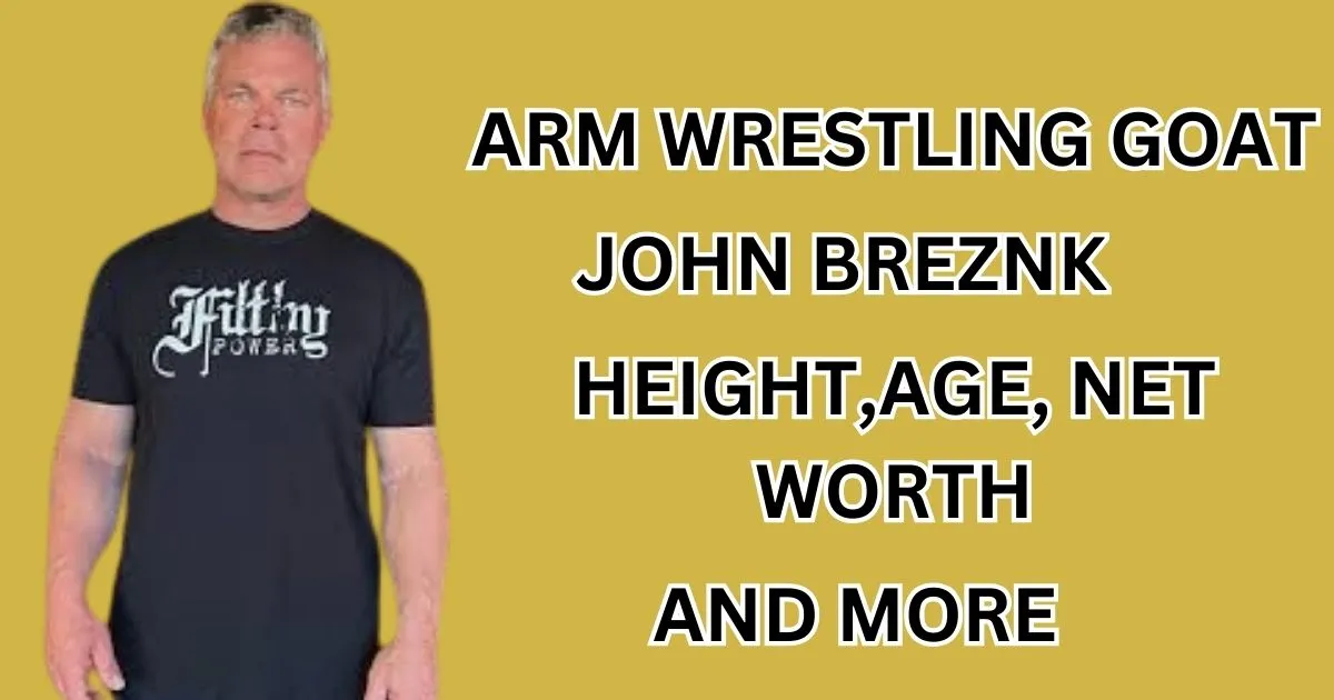John Breznk: Height, Age, Net Worth And More