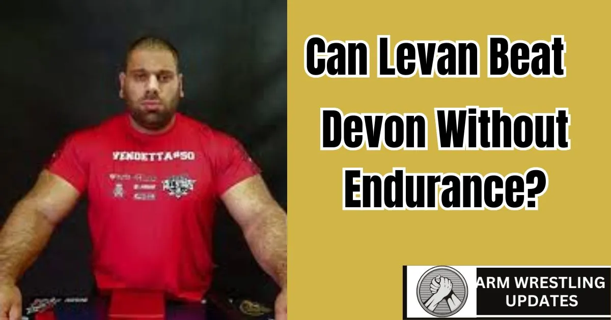 Can Levan Beat Devon Without Endurance? His Secret Weapon Revealed