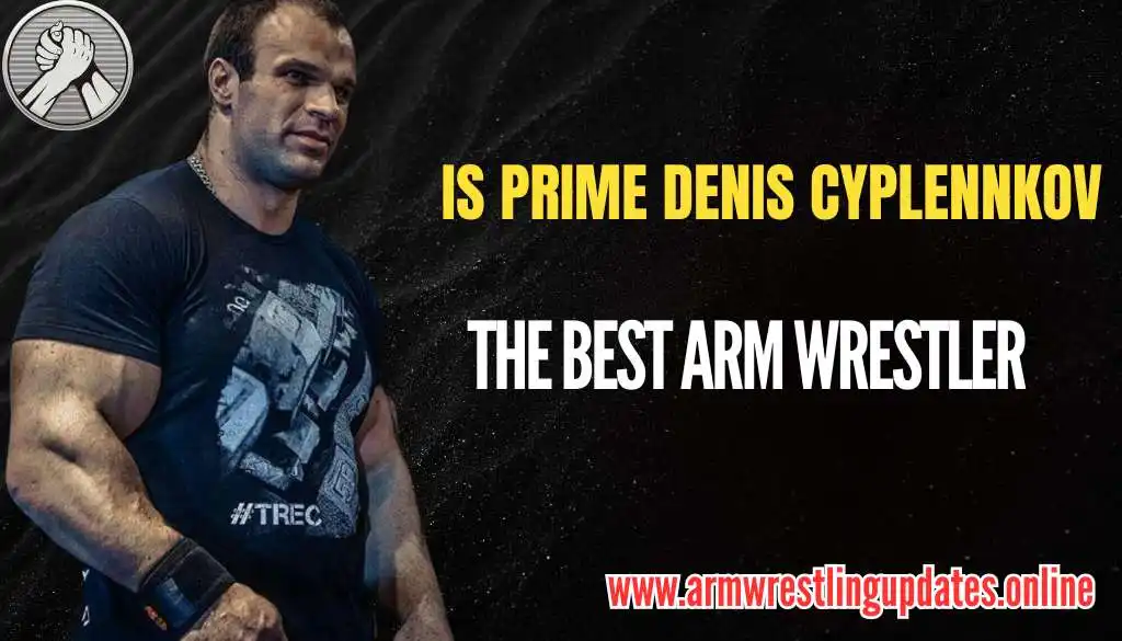 Is Prime Denis The Best Arm Wrestler?