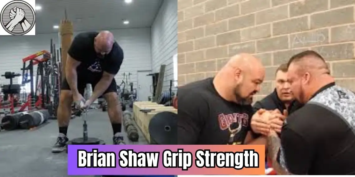 Brian Shaw Grip Strength
